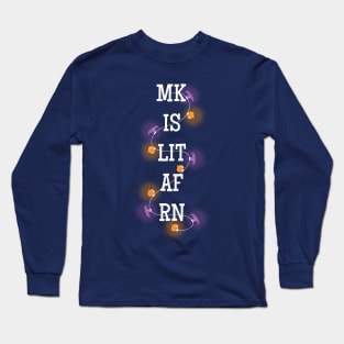 MK IS LIT AF RN Halloween Long Sleeve T-Shirt